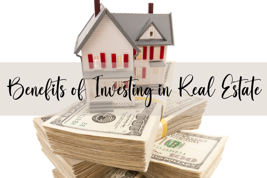 benefits of investing in real estate