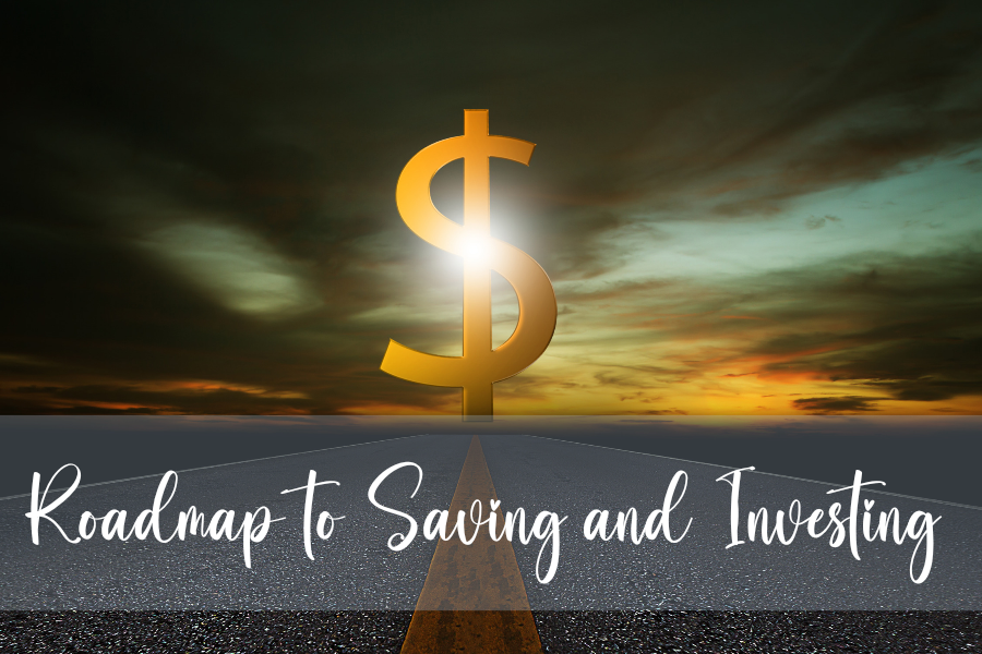 Roadmap to Saving and Investing 