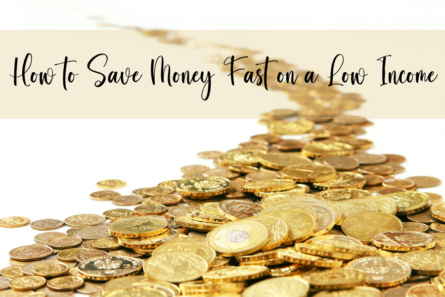 how to save money fast on a low income